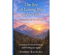 The Joy of Losing My Baby Girl: Embracing Life Beyond Loss