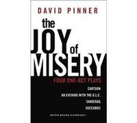 The Joy of Misery: Four One Act Plays - [Livre en VO] David Pinner (Auteur)