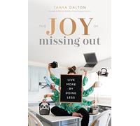 The Joy of Missing Out: Live More by Doing Less