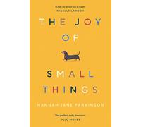 Hannah Jane Parkinson The Joy of Small Things (Poche)