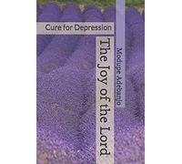 The Joy Of The Lord : Cure For Depression