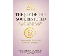 The Joy of the Soul Restored: A Harmonic Spiral of Soul Restoration