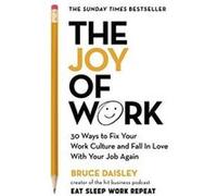The Joy of Work: 30 Ways to Fix Your Work Culture and Fall in Love with Your Job Again - [Version Originale] Inconnu (Auteur)