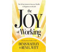 The Joy of Working The 30 Day System to Success, Wealth, and Happiness on the Job - Denis Waitley - Sound Wisdom - ebook (ePub) - Livre