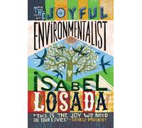 The Joyful Environmentalist: How to Practise without Preaching