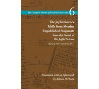 The Joyful Science / Idylls from Messina / Unpublished Fragments from the Period of The Joyful Science (Spring 1881-Summer 1882) Volume 6 - Friedrich Nietzsche - Stanford University Press - ebook (ePu