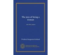 The joys of being a woman: and other papers