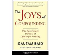 The Joys of Compounding: The Passionate Pursuit of Lifelong Learning