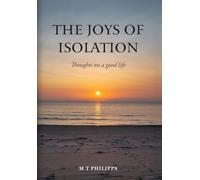 The Joys of Isolation: Thoughts on a Good Life