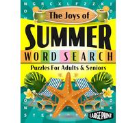 The Joys of Summer - Large Print Word Search Puzzles: Take a Nostalgic Journey Back to Your Memories of Summer with 100 Big Font Wordfind Activities for Adults and Seniors