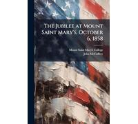 The Jubilee at Mount Saint Mary's, October 6, 1858