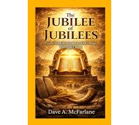 The Jubilee of Jubilees: God's Final Restoration of All Things Through Christ