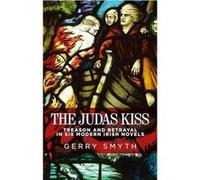 The Judas Kiss by Gerry Smyth Gerry Smyth, (Auteur)