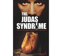The Judas Syndrome: Seven Ancient Heresies Return To Betray Christ Anew