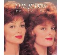 The Judds - Why Not Me