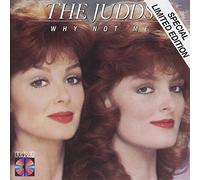 The Judds - Why Not Me