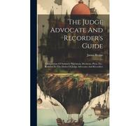 The Judge Advocate And Recorder's Guide