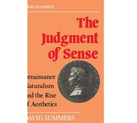 The Judgment of Sense: Renaissance Naturalism and the Rise of Aesthetics