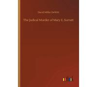 The Judical Murder Of Mary E. Surratt