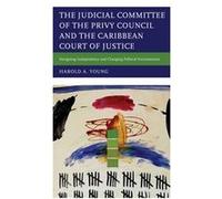 The Judicial Committee of the Privy Council and the Caribbean Court of Justice by Harold A. Young Harold A. Young (Auteur)