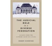 The Judicial Role in a Diverse Federation by Robert Schertzer Robert Schertzer, (Auteur)