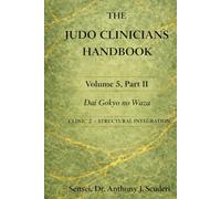 The Judo Clinician's Handbook-Volume 5 Part2: Dai Gokyo no Waza