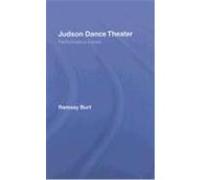 The Judson Dance Theater: Performative Traces Burt, Ramsay (Auteur)