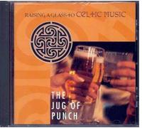 The Jug Of Punch : Raising A Glass To Celtic Music
