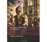 The Juggler of Notre Dame (The Musical)