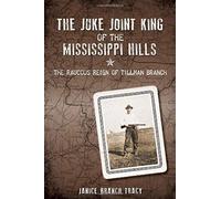 The Juke Joint King Of The Mississippi Hills
