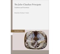 The Julio-Claudian Principate: Tradition and Transition
