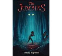 The Jumbies by Tracey Baptiste Tracey Baptiste (Auteur)