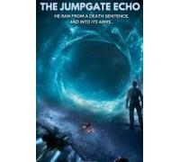 The Jumpgate Echo: He Ran From A Death Sentence. And Into Its Arms.