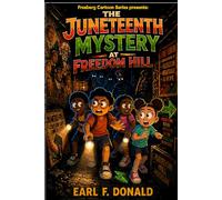 The Juneteenth Mystery at Freedom Hill: A Spooky Black History Adventure for Kids