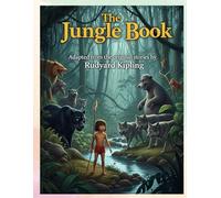 The Jungle Book Adapted from the original stories by Rudyard Kipling: The Jungle Book A perfect bedtime journey into the heart of the jungle, made for sweet dreams and peaceful sleep.