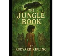 The Jungle Book - Classic Edition by Rudyard Kipling