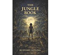 The Jungle Book: Mowgli the Boy Raised by Wolves and the Dangers of the Jungle