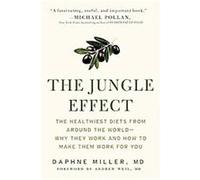 The Jungle Effect: Healthiest Diets From Around The World--Why They Work And How To Make Them Work For You