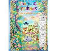 The Jungle Friends: kids loving and cute animals coloring book for age 4 to 8