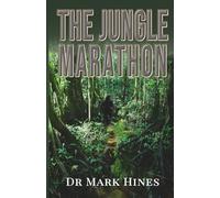 The Jungle Marathon: Ultra Endurance Running in the Heart of the Amazon