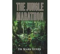 The Jungle Marathon: Ultra Endurance Running in the Heart of the Amazon