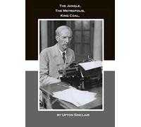 The Jungle, The Metropolis, King Coal.