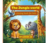 The jungle world coloring book for kids: 32 cute outlines ; 3yrs to 7yrs