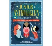 The Junior Astrologer's Handbook: A Kid's Guide to Astrological Signs, the Zodiac, and More