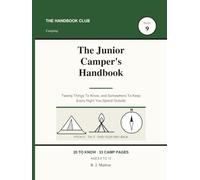 The Junior Camper's Handbook: Twenty Things To Know, and Somewhere To Keep Every Night You Spend Outside