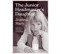 The Junior Headmaster's Daughter Stepping from the shadows of sexual assault on the journey to recovery. - Joanna Mary - Joanna Mary - Author - ebook (ePub) - Livre