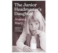 The Junior Headmaster's Daughter: Stepping from the shadows of sexual assault on the journey to recovery.