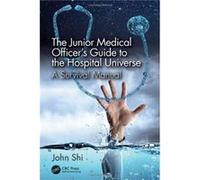 The Junior Medical Officers Guide to the Hospital Universe by John Shi John Shi (Auteur)