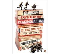 The Junior Officers' Reading Club: Killing Time and Fighting Wars