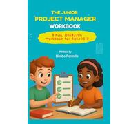 The Junior Project Manager Workbook: A Fun, Hands-On WorKbook for Ages 10-11